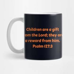 Bible Verse Psalm 127:3 Mug